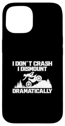 I Don't Crush I Dismount Dramally Funny Moto Trial Rider �X�}�z�P�[�X iPhone 15 �p