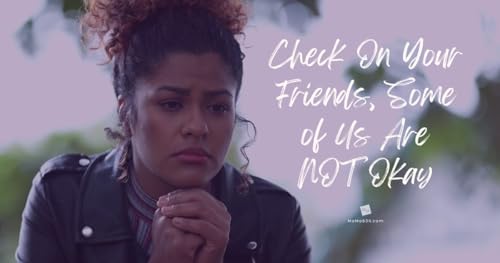 Page de couverture de Check On Your Friends, Some of Us Are NOT Okay