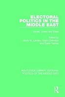 Electoral Politics In The Middle East: Issues, Voters, And Elites 1138922072 Book Cover