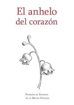 Paperback El anhelo del corazón: Cartas privadas del Arzobispo Fénelon (Spanish Edition) [Spanish] Book