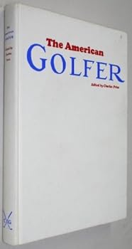 Hardcover The American Golfer by Charles Price (1987-12-02) Book