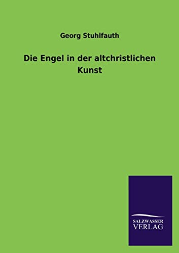 Die Engel in der altchristlichen Kunst (German Edition)