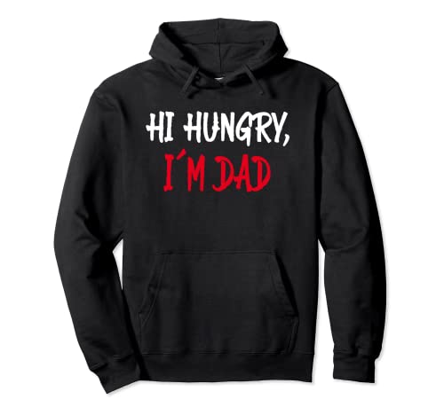 HI HUNGRY, I´M DAD – Sarcasmo citazione scritta outfit Felpa con Cappuccio