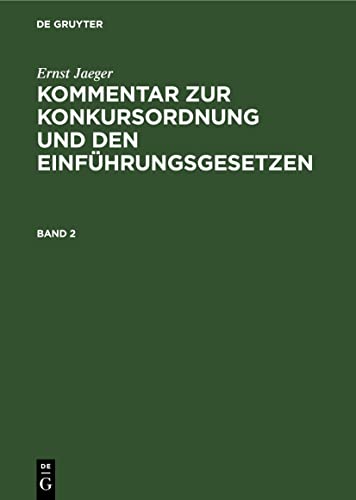 Ernst Jaeger: Kommentar zur Konkursordnung und den Einführungsgesetzen. Band 2 (German Edition)