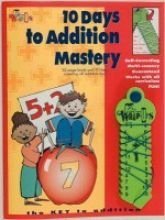 Paperback 10 Days to Addition Mastery (Learning Wrap-ups: 10 Days to Addition Mastery-Teaching Guide for Parents and Teachers) Book