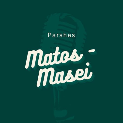 Parshas Matos/Masei - Nedarim, Milchomas Midyan, and Moshe Rabbeinu