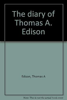 The diary of Thomas A. Edison