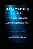 IELTS WRITING BAND 7+ FOR SRILANKANS: M A S T E R E S S AY S A N D L E T T...