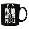 Primitives by Kathy Box Sign Mug WORK WITH ME