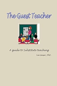 Paperback The Guest Teacher: A guide to substitute teaching employment Book