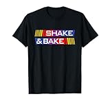 Shake And Bake Racing Lover Race Funny T-Shirt
