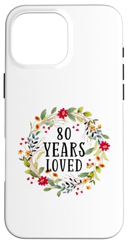 80 Years Old 80th Birthday Women Cool 80 Years Loved �X�}�z�P�[�X iPhone 16 Pro Max �p
