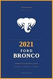 2021 Ford Bronco: The Complete Owner's Reference and Service Guide