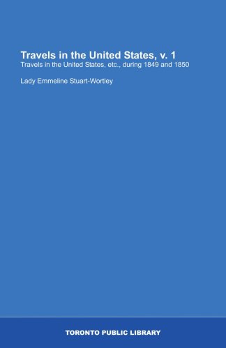 Travels in the United States, v. 1: Travels in the United States, etc., during 1849 and 1850