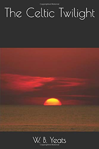 The Celtic Twilight 1796353701 Book Cover