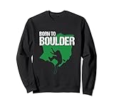 Born To Boulder Escalador Alpinista Mosquetón Alpinista Sudadera