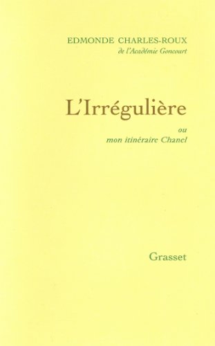 L'irrégulière : ou mon itinéraire Chanel (Littérature Française) Francais PDF