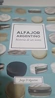 ALFAJOR ARGENTINO HISTORIA DE UN ICONO 9874236639 Book Cover