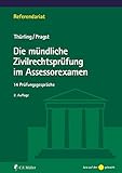  Die mündliche Zivilrechtsprüfung im Assessorexamen: 12 Prüfungsgespräche (Referendariat)