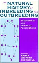 The Natural History of Inbreeding and Outbreeding: Theoretical and Empirical Perspectives (Studies in Crime and Justice)