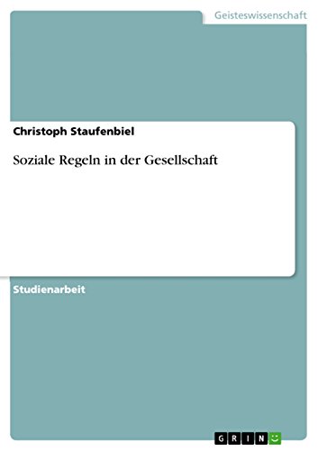 Soziale Regeln In Der Gesellschaft German Edition Kindle Edition By Staufenbiel Christoph Politics Social Sciences Kindle Ebooks Amazon Com