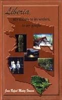 Liberia, My Tribute to Its Settlers, To My People 9968943339 Book Cover
