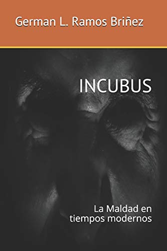 INCUBUS: La Maldad en tiempos modernos (Spanish Edition)