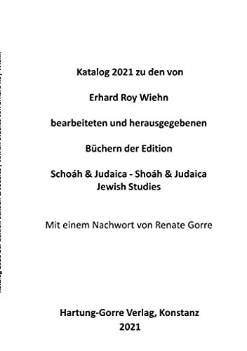 Katalog zu den von Erhard Roy Wiehn bearbeiteten und herausgegebenen Büchern der Edition Schoáh & Judaica - Shoáh & Judaica / Jewish Studies (German Edition)