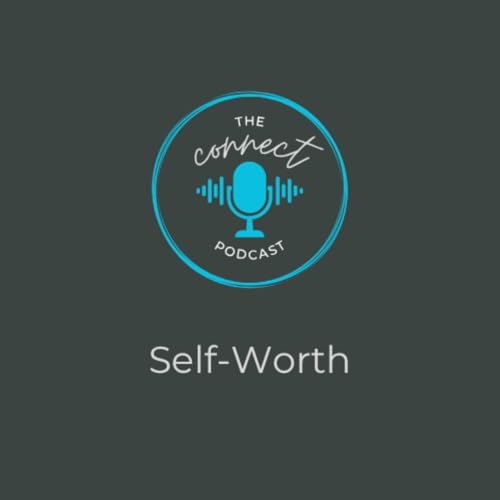 Episode 48: Self-Worth