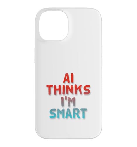AI Thinks I'm Smart Funny AI Quotes Funny AI �i�� �X�}�z�P�[�X iPhone 14 �p