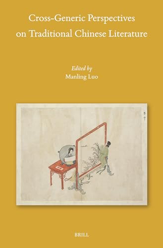 Cross-Generic Perspectives on Traditional Chinese Literature (Sinica Leidensia, 168)
