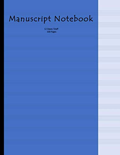 Manuscript Notebook: 100 Page Standard Blank Sheet Music Manuscript Paper Book For Kids | 12 Staff / Stave Per Page | Lyrics Composition Exercise Book ... (216 mm x 279 mm) 90gsm Paper - Blue Cover