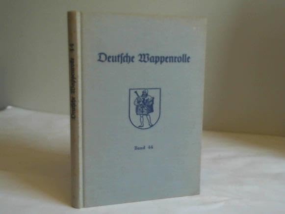 Deutsche Wappenrolle. Zugleich als Fortsetzung des Siebmacherschen ...