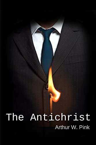 The Antichrist by Arthur W. Pink