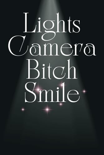 Lights Camera Bitch Smile: A Lined Journal Notebook Blank for Writing, 120 Pages, Medium Ruled, Perfect Gift for a Swifty