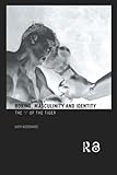 Boxing, Masculinity and Identity: The 'I' of the Tiger