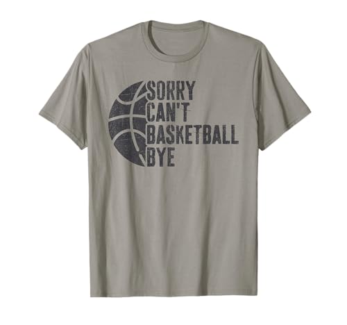 Sorry Cant Basketball Bye Hommes Femmes Garçon Enfants Fille Basketball T-Shirt