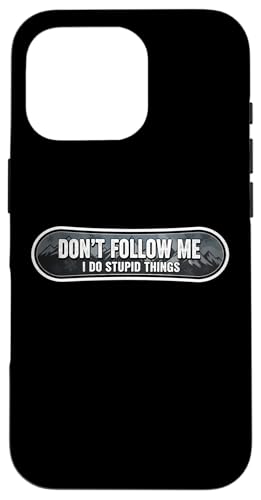 Don't Follow Me I Do Stupid Things �X�m�[�{�[�h �X�m�[�{�[�h �X�}�z�P�[�X iPhone 16 Pro �p
