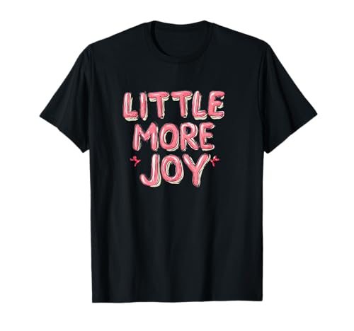 Photo de Déclaration Little More Joy dans des couleurs éclatantes T-Shirt
