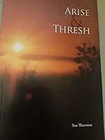 Arise & Thresh B07LGMBV7D Book Cover
