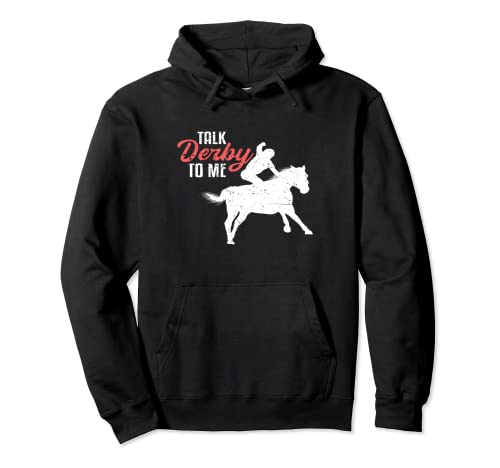 Funny Horse Racing Race Derby Gift I Talk Derby to me Pullover Hoodie