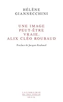 Une image peut-être vraie : Alix Cléo Roubaud 2021137570 Book Cover
