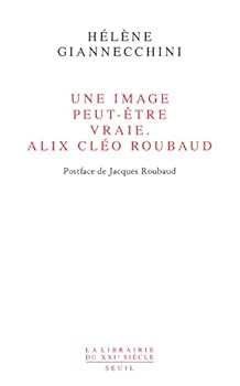 Paperback Une image peut-être vraie Alix Cléo Roubaud: Postface de Jacques Roubaud [French] Book