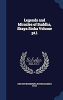 Legends and Miracles of Buddha, Skaya Sinha Volume pt.1 1297897315 Book Cover