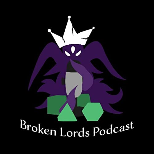 The Broken Lords Tabletop Podcast Podcast Por The Broken Lords Podcast arte de portada