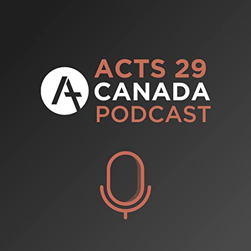 Acts 29 Canada Podcast cover art