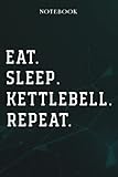  Kettlebell Coworker Gifts - Eat Sleep Kettlebell Repeat: Funny Blank Lined Journal Coworker Notebook Office, 6x9 inch, over 100 pages,Passion