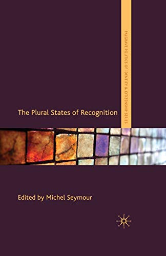 The Plural States of Recognition (Palgrave Politics of Identity and Citizenship Series)