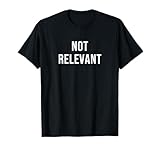 Nicht relevant T-Shirt