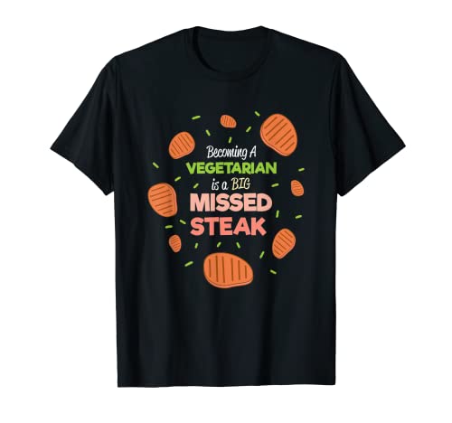 Convertirse en un vegetariano es una gran camiseta de filete perdido Camiseta